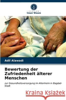 Bewertung der Zufriedenheit älterer Menschen Adil Alawadi 9786203612615