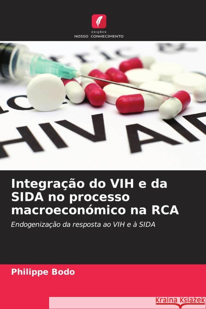 Integração do VIH e da SIDA no processo macroeconómico na RCA Bodo, Philippe 9786203613841