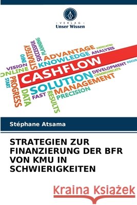 Strategien Zur Finanzierung Der Bfr Von Kmu in Schwierigkeiten Stéphane Atsama 9786203614725