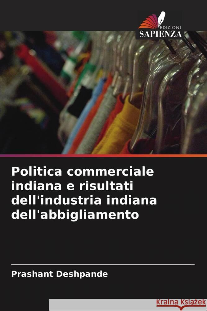 Politica commerciale indiana e risultati dell'industria indiana dell'abbigliamento Deshpande, Prashant 9786203615005