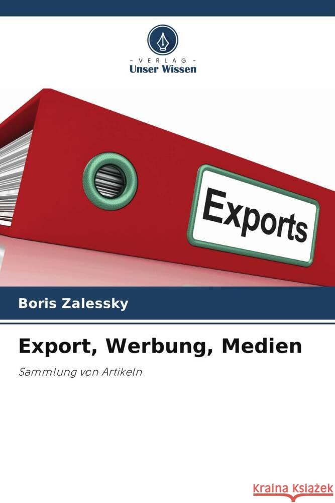 Export, Werbung, Medien Zalessky, Boris 9786203616675 Verlag Unser Wissen