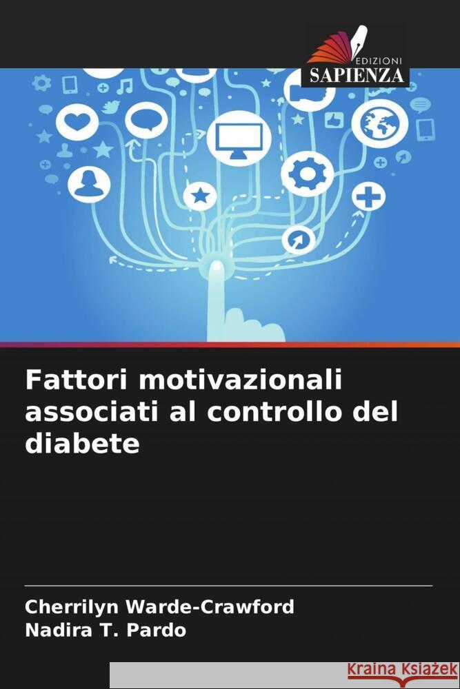 Fattori motivazionali associati al controllo del diabete Warde-Crawford, Cherrilyn, Pardo, Nadira T. 9786203616972 Edizioni Sapienza