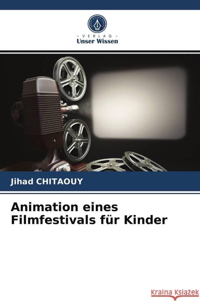 Animation eines Filmfestivals für Kinder Chitaouy, Jihad 9786203617009