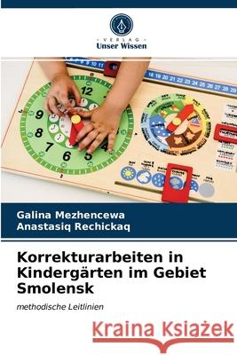 Korrekturarbeiten in Kindergärten im Gebiet Smolensk Galina Mezhencewa, Anastasiq Rechickaq 9786203617429