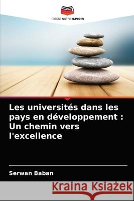 Les universités dans les pays en développement: Un chemin vers l'excellence Serwan Baban 9786203618853