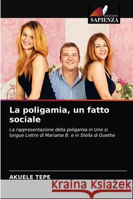 La poligamia, un fatto sociale Aku Tepe 9786203620092 Edizioni Sapienza
