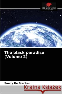 The black paradise (Volume 2) Sandy d 9786203620788