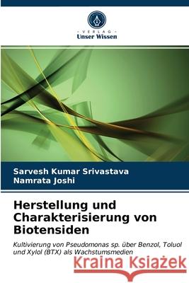 Herstellung und Charakterisierung von Biotensiden Sarvesh Kumar Srivastava, Namrata Joshi 9786203623642