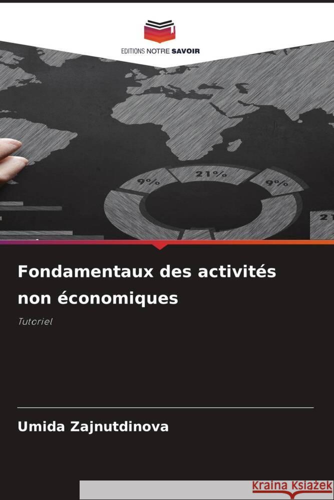 Fondamentaux des activités non économiques Zajnutdinova, Umida 9786203623895 Editions Notre Savoir