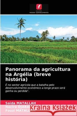 Panorama da agricultura na Argélia (breve história) Saïda Matallah, Nacira Djabali, Fouzi Matallah 9786203624588 Edicoes Nosso Conhecimento