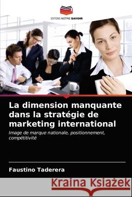 La dimension manquante dans la stratégie de marketing international Faustino Taderera 9786203626780