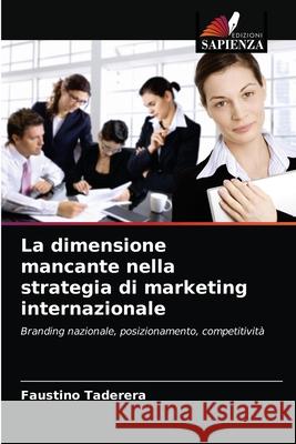 La dimensione mancante nella strategia di marketing internazionale Faustino Taderera 9786203626797