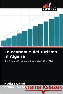 Le economie del turismo in Algeria Hadia Brahimi Khaled Rouaski 9786203628210