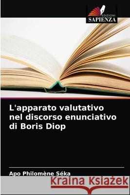 L'apparato valutativo nel discorso enunciativo di Boris Diop S 9786203628340 Edizioni Sapienza