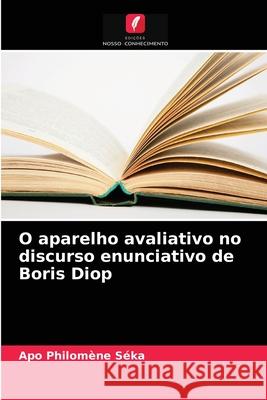 O aparelho avaliativo no discurso enunciativo de Boris Diop S 9786203628371 Edicoes Nosso Conhecimento