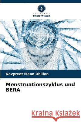 Menstruationszyklus und BERA Navpreet Mann Dhillon 9786203629354