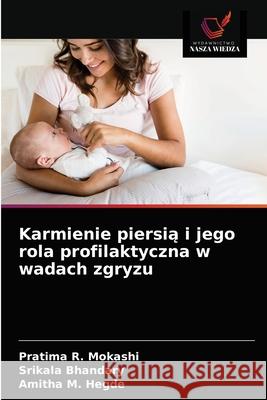 Karmienie piersią i jego rola profilaktyczna w wadach zgryzu Mokashi, Pratima R. 9786203629576 Wydawnictwo Nasza Wiedza