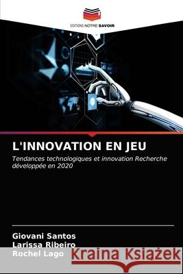 L'Innovation En Jeu Giovani Santos, Larissa Ribeiro, Rochel Lago 9786203629620