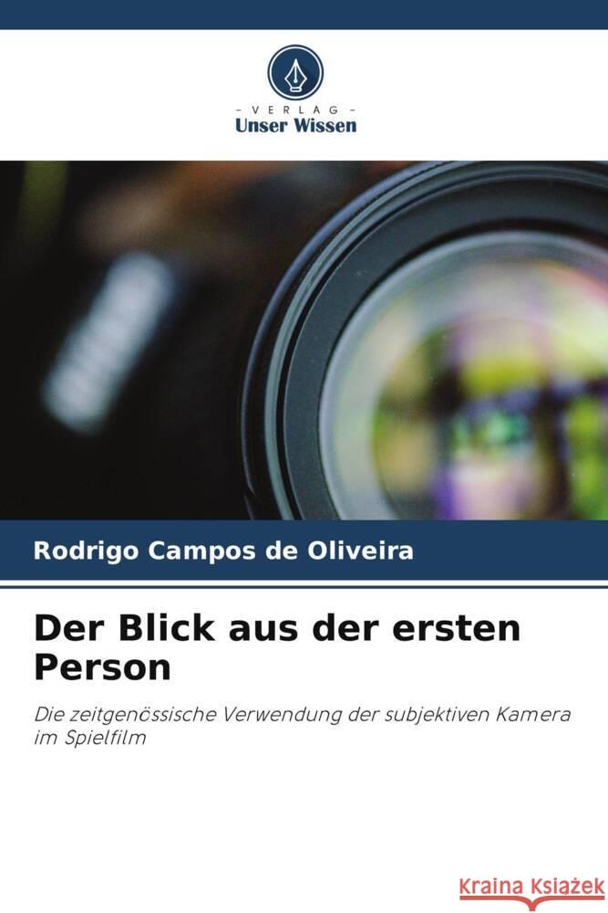 Der Blick aus der ersten Person Campos de Oliveira, Rodrigo 9786203630961