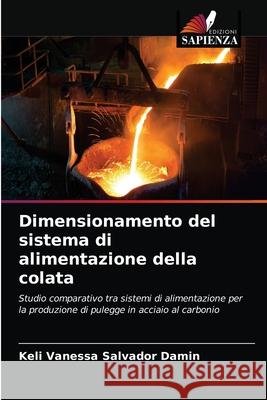 Dimensionamento del sistema di alimentazione della colata Keli Vanessa Salvado 9786203634037 Edizioni Sapienza