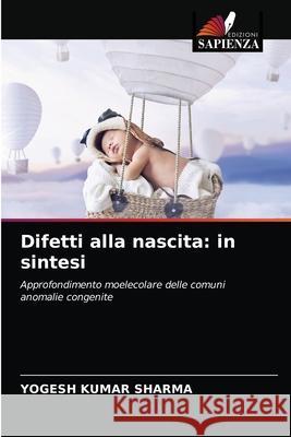 Difetti alla nascita: in sintesi Yogesh Kumar Sharma 9786203635249