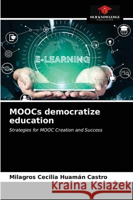 MOOCs democratize education Milagros Cecilia Huamán Castro 9786203636420