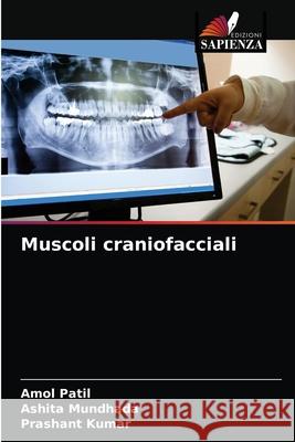 Muscoli craniofacciali Amol Patil, Ashita Mundhada, Prashant Kumar 9786203636963 Edizioni Sapienza