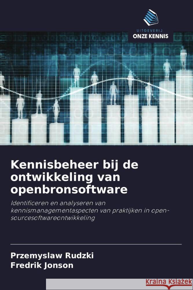 Kennisbeheer bij de ontwikkeling van openbronsoftware Rudzki, Przemyslaw, Jonson, Fredrik 9786203637915