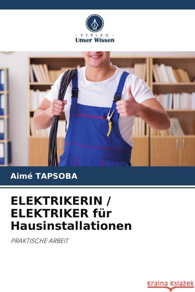 ELEKTRIKERIN / ELEKTRIKER für Hausinstallationen Tapsoba, Aimé 9786203640496