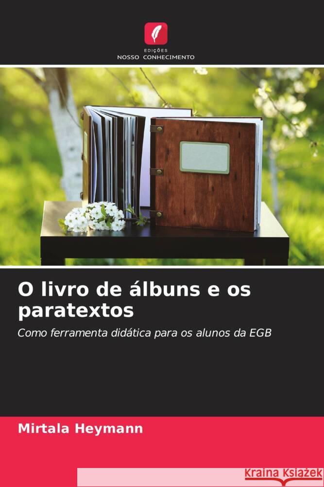 O livro de álbuns e os paratextos Heymann, Mirtala 9786203641370