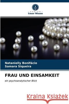 Frau Und Einsamkeit Natanielly Bonifácio, Samara Siqueira 9786203641387