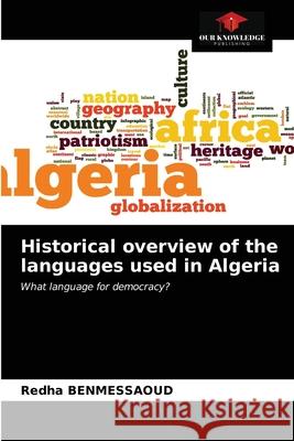 Historical overview of the languages used in Algeria Redha Benmessaoud 9786203642650 Our Knowledge Publishing
