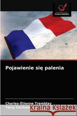 Pojawienie się palenia Tremblay, Charles-Étienne 9786203644838 Wydawnictwo Nasza Wiedza