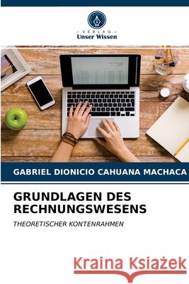 Grundlagen Des Rechnungswesens Gabriel Dionicio Cahuana Machaca 9786203645880