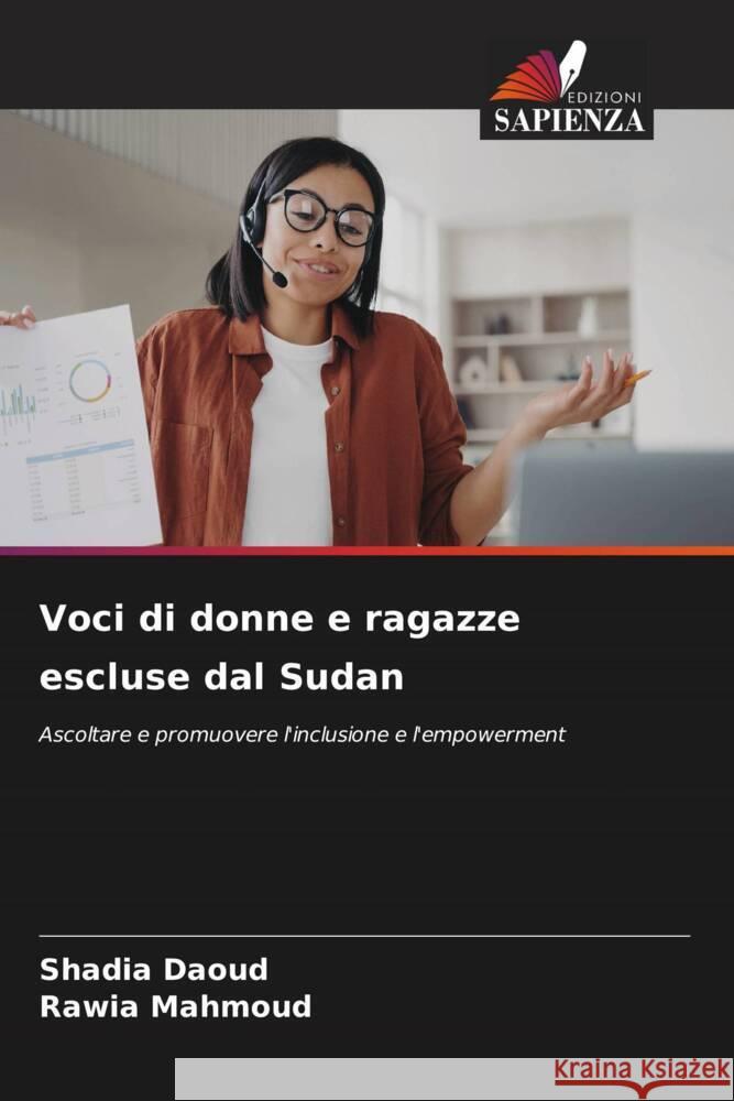 Voci di donne e ragazze escluse dal Sudan Daoud, Shadia, Mahmoud, Rawia 9786203647334 Edizioni Sapienza
