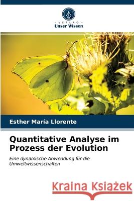 Quantitative Analyse im Prozess der Evolution Esther María Llorente 9786203647969 Verlag Unser Wissen