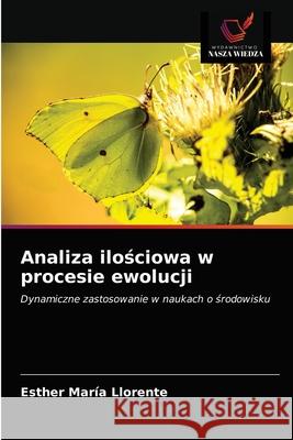 Analiza ilościowa w procesie ewolucji Esther María Llorente 9786203648560 Wydawnictwo Nasza Wiedza