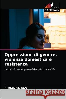 Oppressione di genere, violenza domestica e resistenza Sunanda Das 9786203648621 Edizioni Sapienza