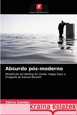 Absurdo pós-moderno Zehra Gündar 9786203650068 Edicoes Nosso Conhecimento