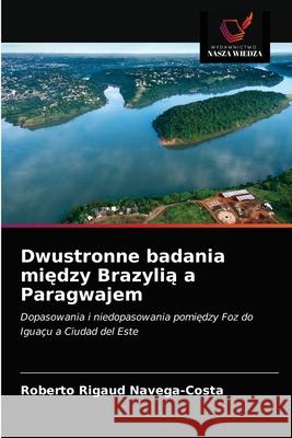 Dwustronne badania między Brazylią a Paragwajem Roberto Rigaud Navega-Costa 9786203651140