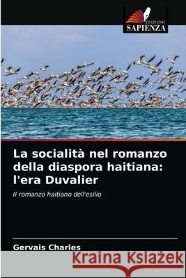 La socialità nel romanzo della diaspora haitiana: l'era Duvalier Charles, Gervais 9786203651430