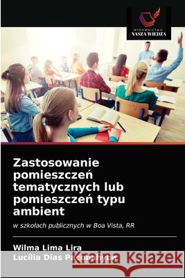 Zastosowanie pomieszczeń tematycznych lub pomieszczeń typu ambient Wilma Lima Lira, Lucília Dias Pacobahyba 9786203653786