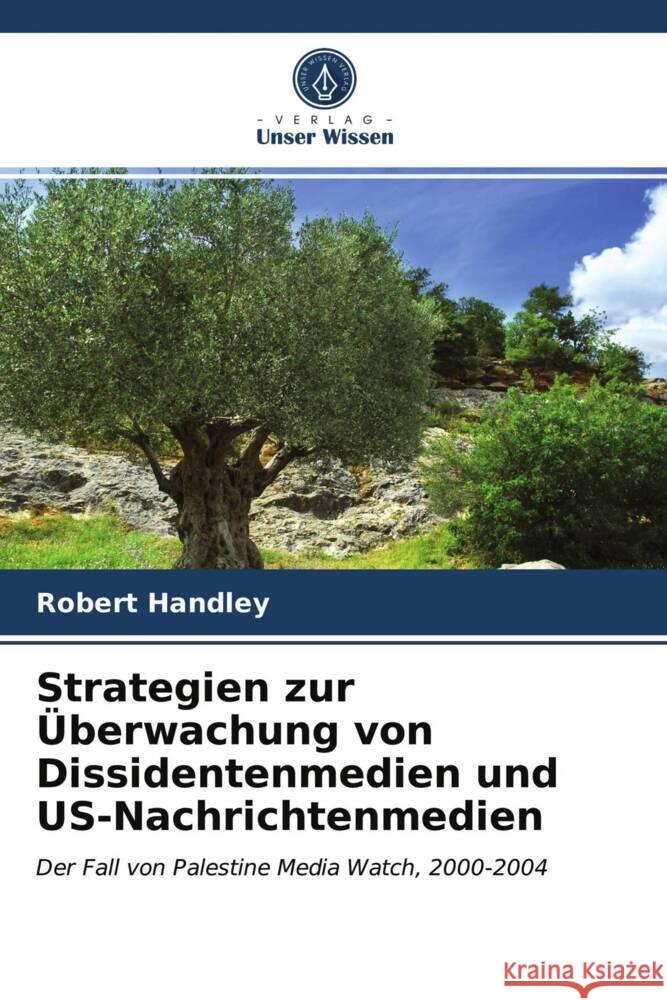 Strategien zur Überwachung von Dissidentenmedien und US-Nachrichtenmedien Handley, Robert 9786203655308