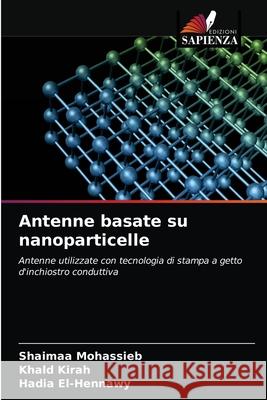 Antenne basate su nanoparticelle Shaimaa Mohassieb, Khald Kirah, Hadia El-Hennawy 9786203656084