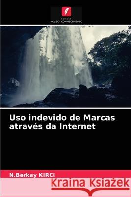 Uso indevido de Marcas através da Internet N Berkay Kirci 9786203658873 Edicoes Nosso Conhecimento