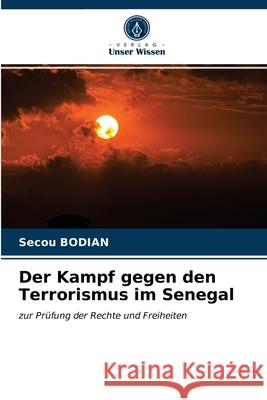 Der Kampf gegen den Terrorismus im Senegal Secou Bodian 9786203661040