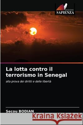 La lotta contro il terrorismo in Senegal Secou Bodian 9786203661071