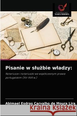 Pisanie w slużbie wladzy Abimael Esdras Carvalho de Moura Lira 9786203661200 Wydawnictwo Nasza Wiedza