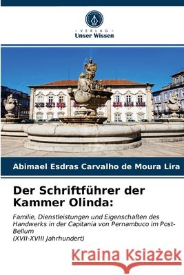 Der Schriftführer der Kammer Olinda Abimael Esdras Carvalho de Moura Lira 9786203661255