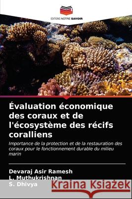 Évaluation économique des coraux et de l'écosystème des récifs coralliens Asir Ramesh, Devaraj 9786203662344